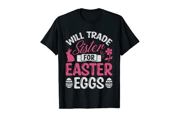 Download Will Trade Sister for Easter Eggs Kids - Will trade sister for easter eggs Collection